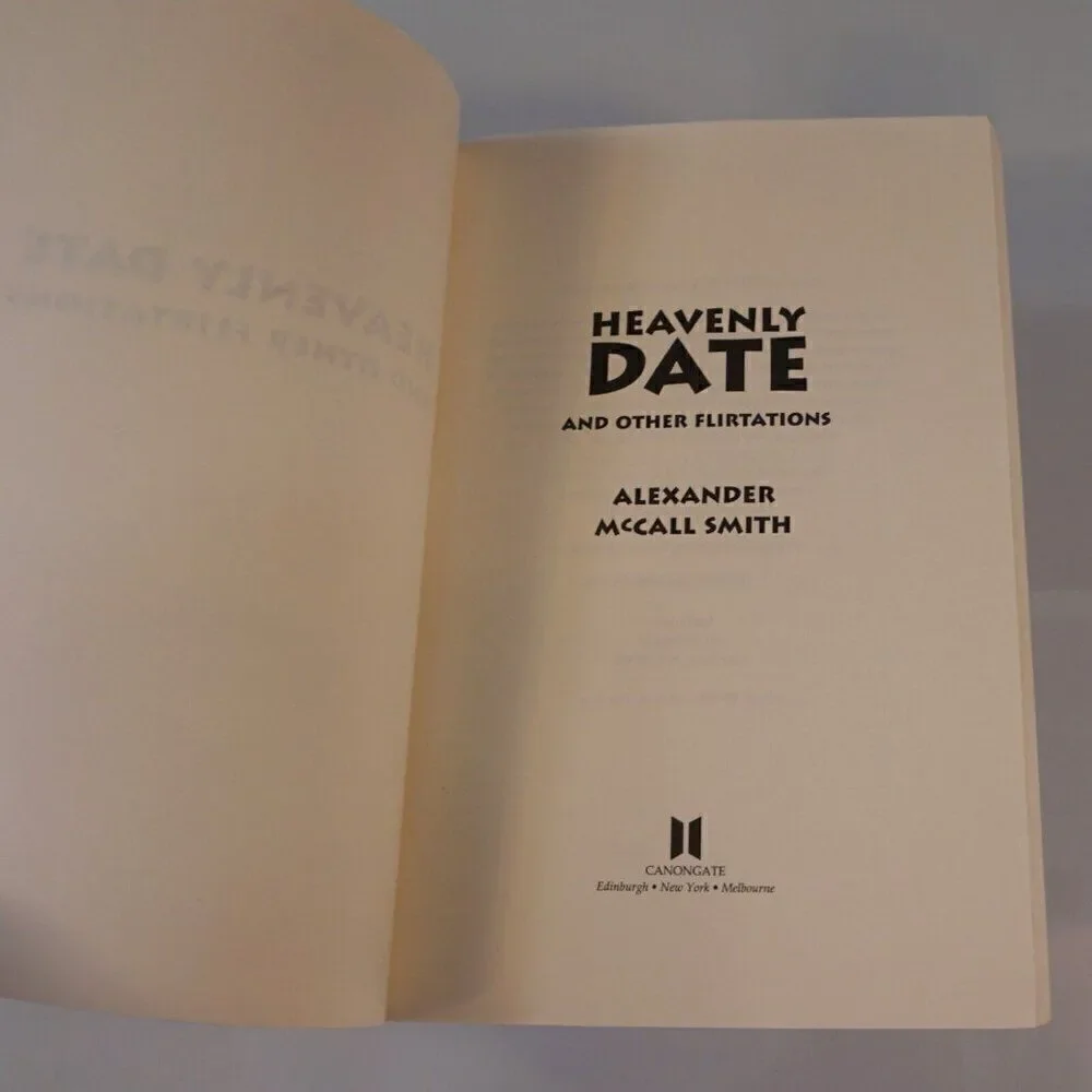 Heavenly Date And Other Flirtations by Alexander McCall Smith 2004 Paperback